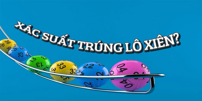 Xác suất và tỷ lệ trả thưởng của lô xiên 3 có sự chênh lệch ở các đơn vị nhà cái cá cược